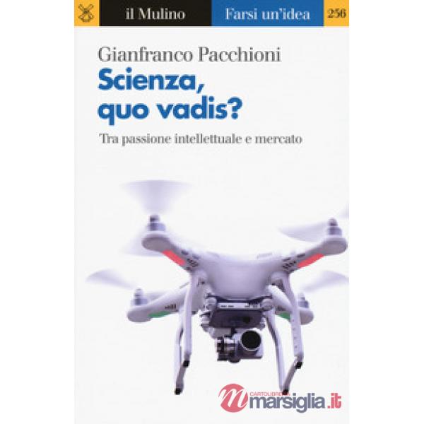 Scienza, quo vadis? Tra passione intellettuale e mercato