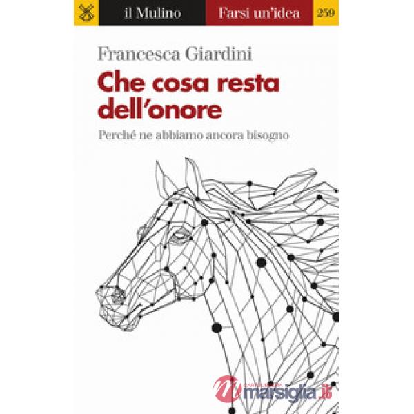 Che cosa resta dell'onore. Perché ne abbiamo ancora bisogno