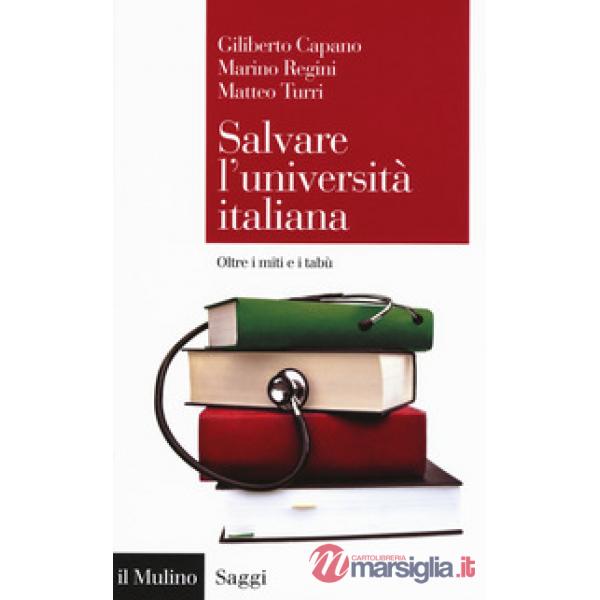 Salvare l'università italiana. Oltre i miti e i tabù