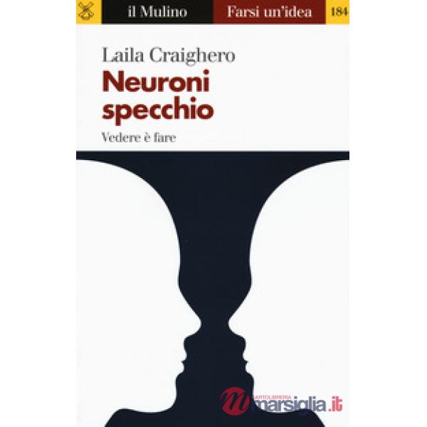 Neuroni specchio. Vedere è fare