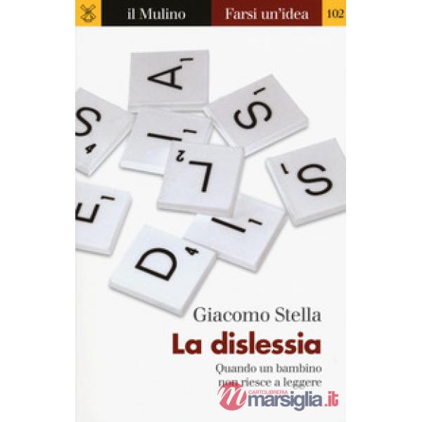Dislessia. Quando un bambino non riesce a leggere (La)