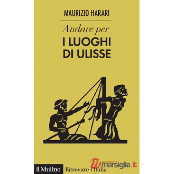 Andare per i luoghi di Ulisse