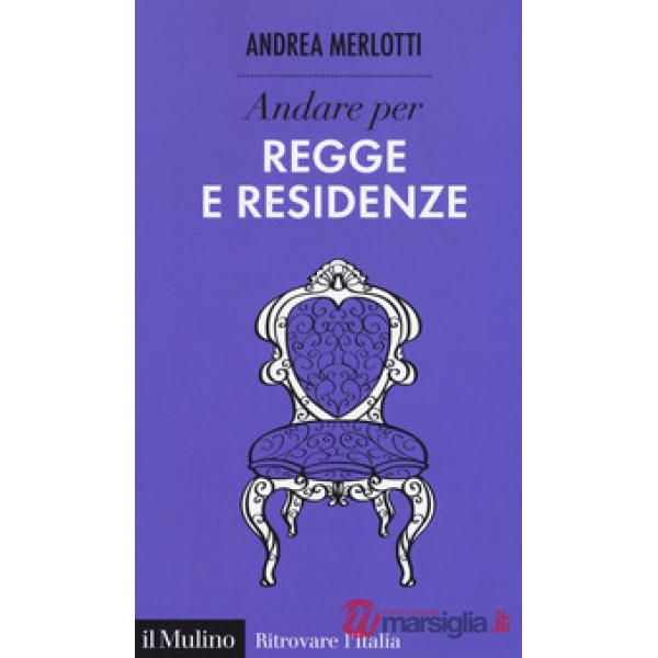 Andare per regge e residenze