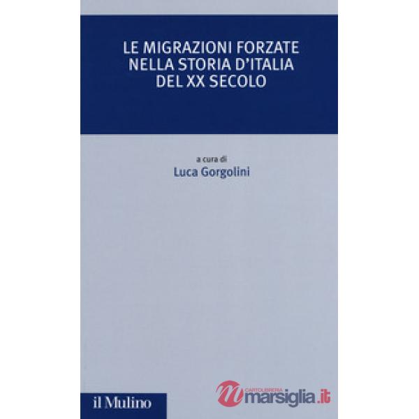 Migrazioni forzate nella storia d'Italia del XX secolo (Le)