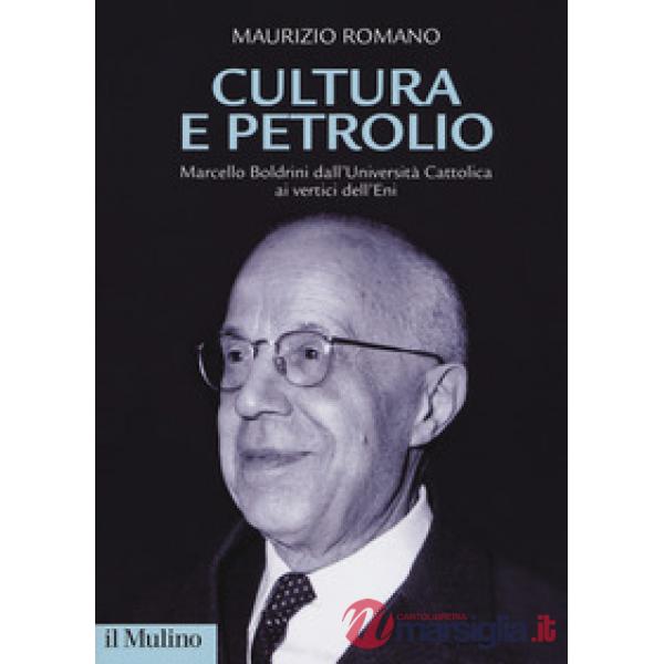 Cultura e petrolio. Marcello Boldrini dall'Università Cattolica ai vertici dell'