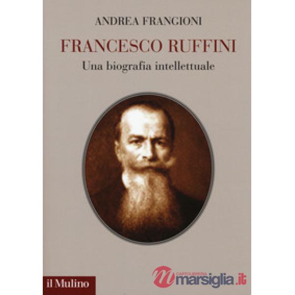 Francesco Ruffini. Una biografia intellettuale