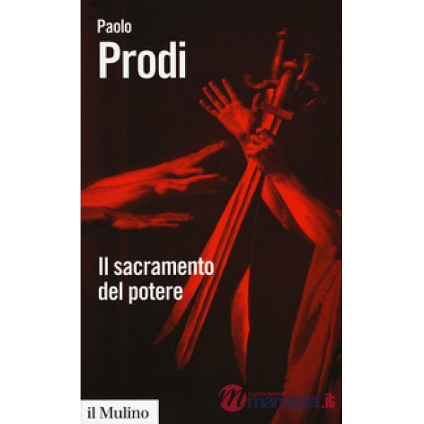 Sacramento del potere. Il giuramento politico nella storia costituzionale dell'O