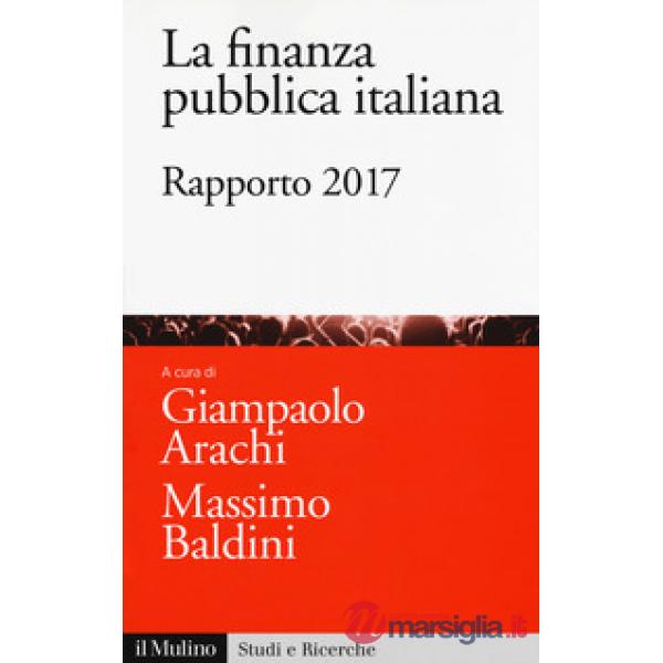 Finanza pubblica italiana. Rapporto 2017 (La)