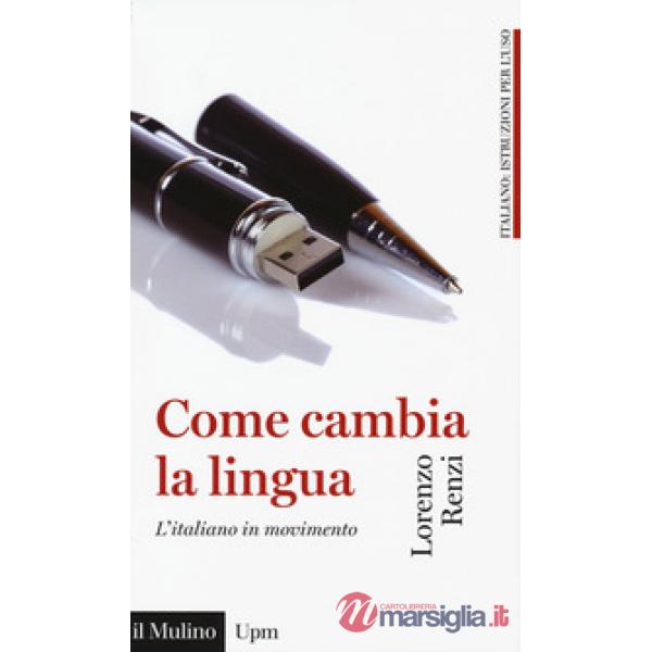 Come cambia la lingua. L'italiano in movimento