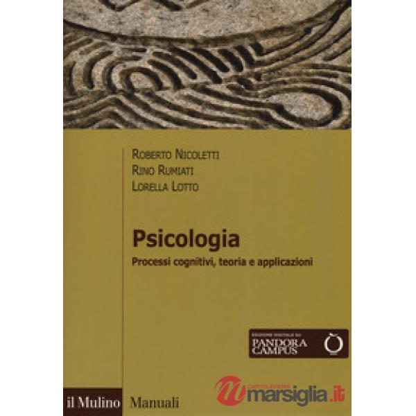 Psicologia. Processi cognitivi, teoria e applicazioni. Con Contenuto digitale per download e accesso online