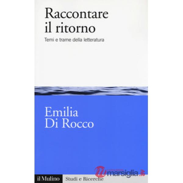 Raccontare il ritorno. Temi e trame nella letteratura
