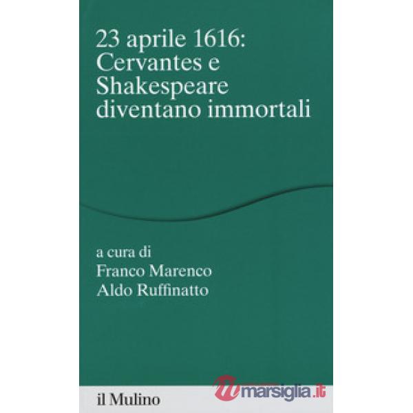 23 aprile 1616: Cervantes e Shakespeare diventano