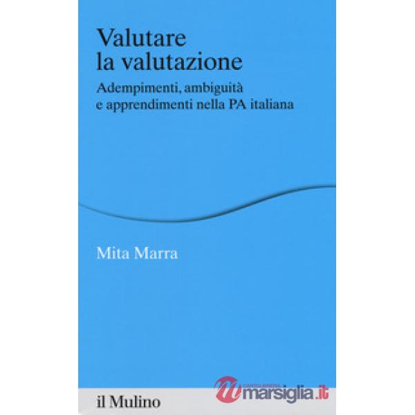 Valutare la valutazione. Adempimenti, ambiguità e apprendimenti nella PA italian