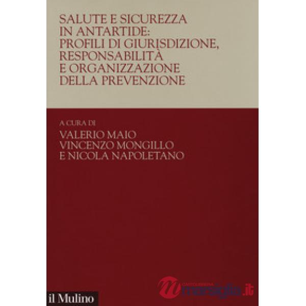 Salute e sicurezza in Antartide: profili di giurisdizione, responsabilità e orga