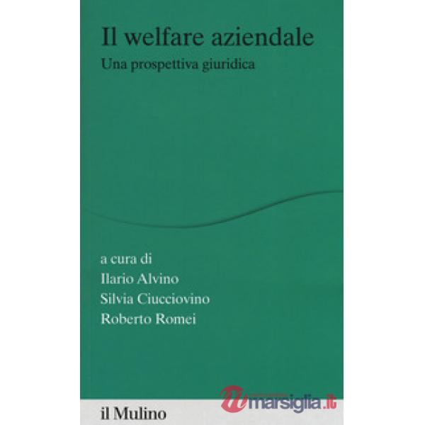 Welfare aziendale. Una prospettiva giuridica (Il)