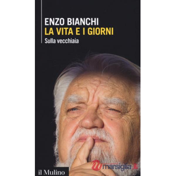Vita e i giorni. Sulla vecchiaia (La)