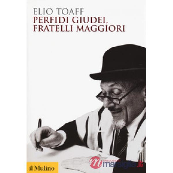 Perfidi giudei, fratelli maggiori