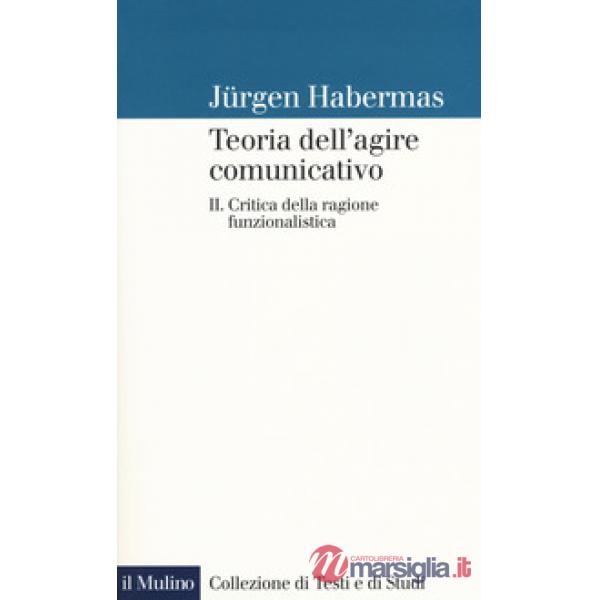 Teoria dell'agire comunicativo. Vol. 2: Critica della ragione funzionalistica