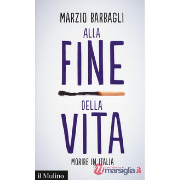 Alla fine della vita. Morire in Italia