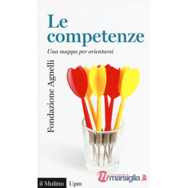 Competenze. Una mappa per orientarsi (Le)