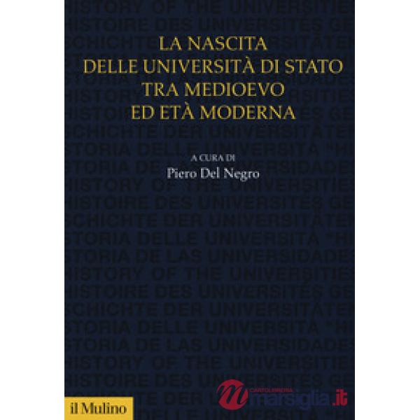 Nascita delle università di Stato tra Medioevo ed età moderna (La)