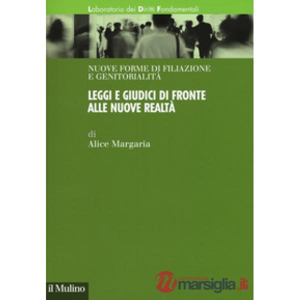 Leggi e giudici di fronte alle nuove realtà. Nuove forme di filiazione e genitor