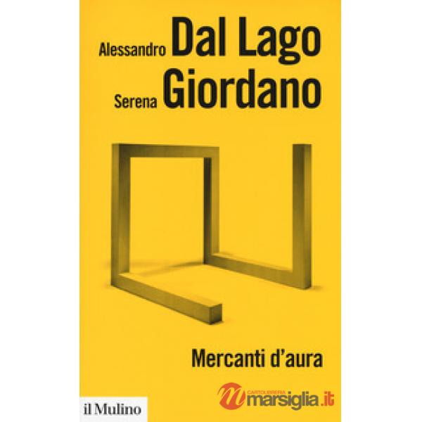 Mercanti d'aura. Logiche dell'arte contemporanea