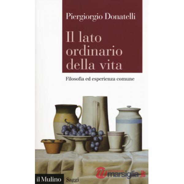 Lato ordinario della vita, Filosofia ed esperienza comune (Il)