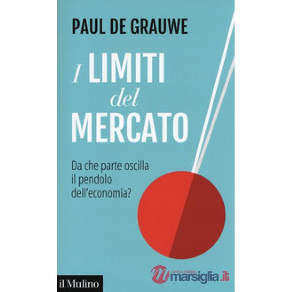 Limiti del mercato. Da che parte oscilla il pendolo dell'economia? (I)