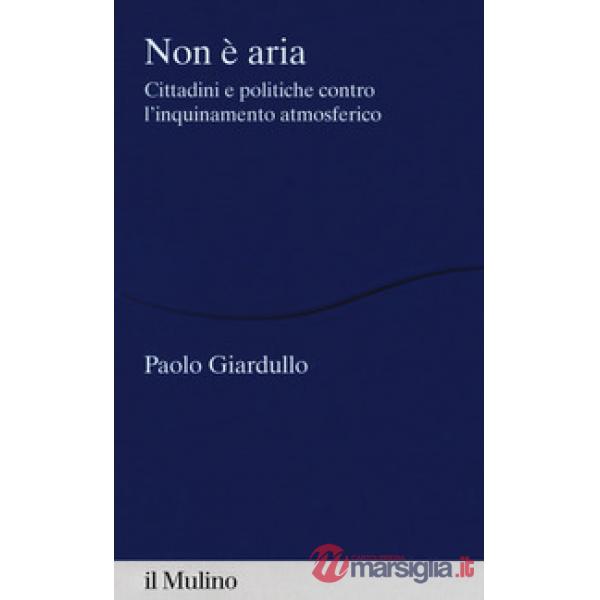 Non è aria. Cittadini e politiche contro l'inquinamento atmosferico