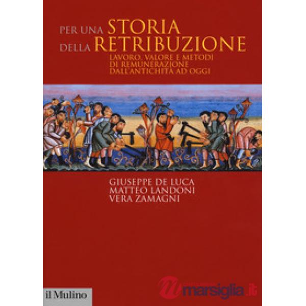 Per una storia della retribuzione. Lavoro, valore e metodi di remunerazione dall