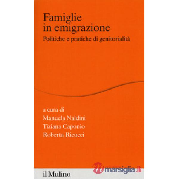 Famiglie in emigrazione. Politiche e pratiche di genitorialità