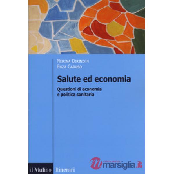 Salute ed economia. Questioni di economia e politica sanitaria