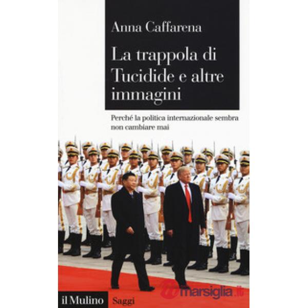 Trappola di Tucidide e altre immagini. Perché la politica internazionale sembra