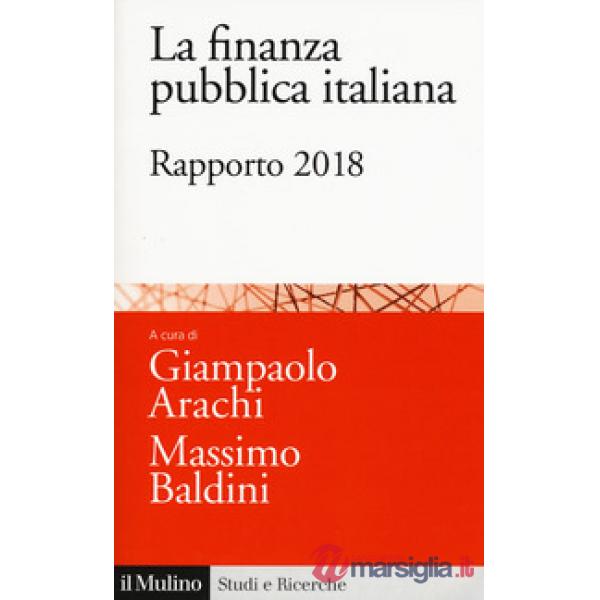 Finanza pubblica italiana. Rapporto 2018 (La)