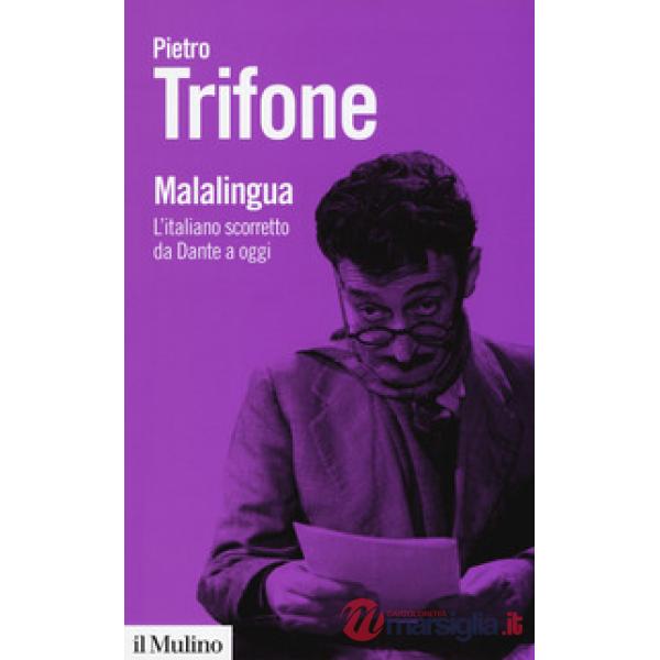 Malalingua. L'italiano scorretto da Dante a oggi