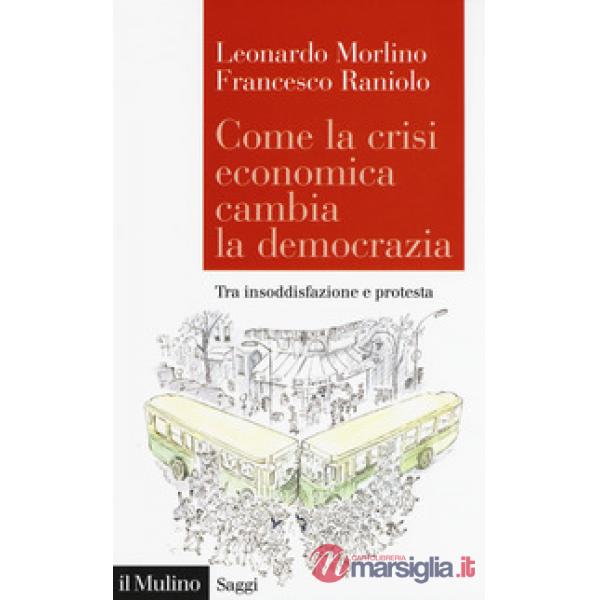 Come la crisi economica cambia la democrazia. Tra insoddisfazione e protesta