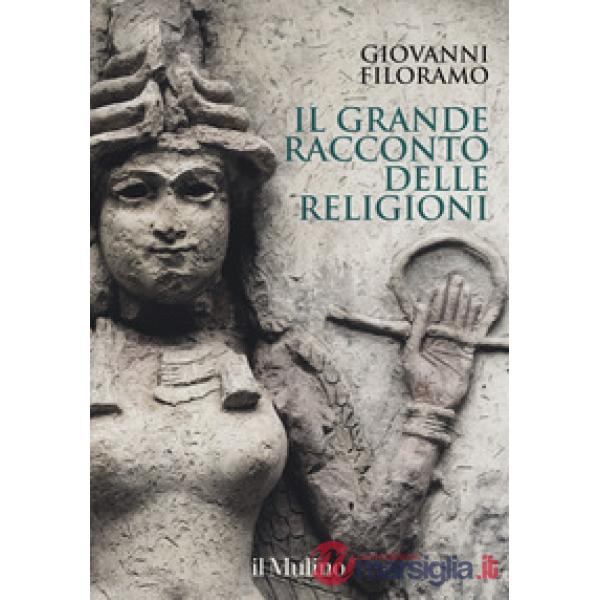 Grande racconto delle religioni. Ediz. a colori (Il)