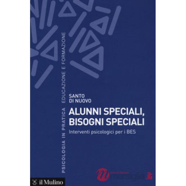 Alunni speciali, bisogni speciali. Interventi psicologici per i BES