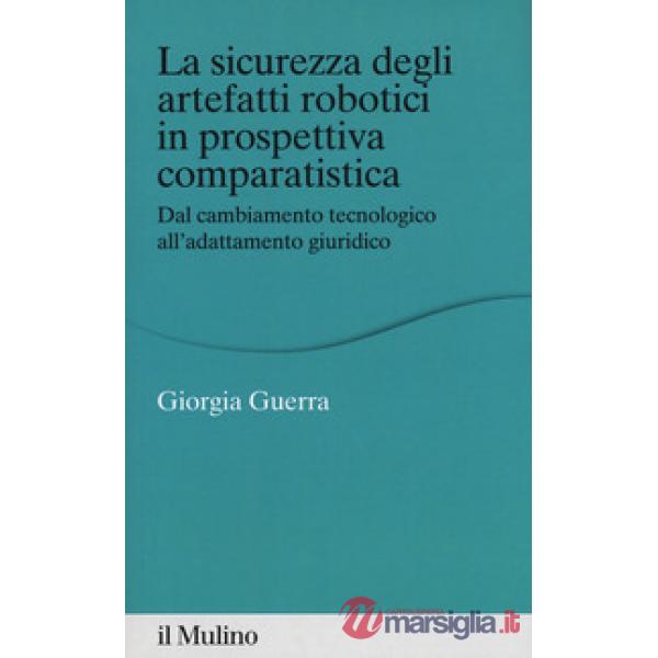 Sicurezza degli arteffatti robotici in prospettiva comparatistica. Dal cambiamen