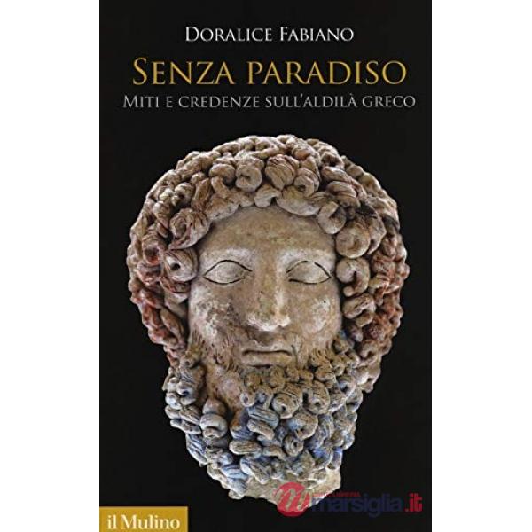 Senza paradiso. Miti e credenze sull'aldilà greco
