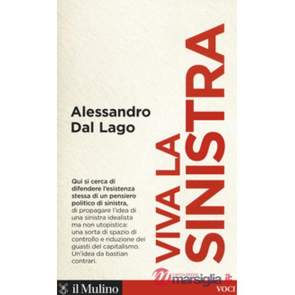 Viva la sinistra. Il futuro di un'idea