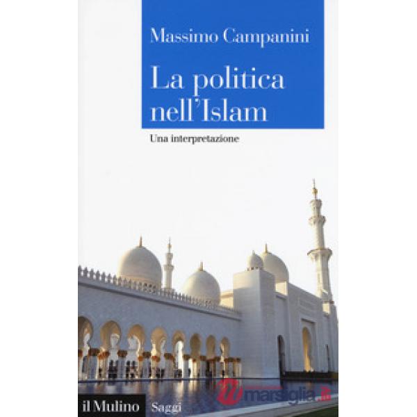 Politica nell'Islam. Una interpretazione (La)