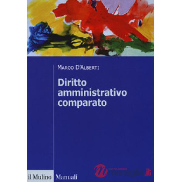 Diritto amministrativo comparato. Mutamenti dei sistemi nazionali e contesto globale