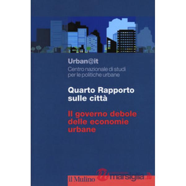 Quarto rapporto sulle città. Il governo debole delle economie urbane