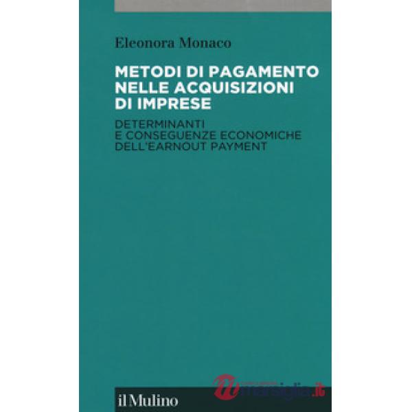Metodi di pagamento nelle acquisizioni di imprese. Determinanti e conseguenze ec