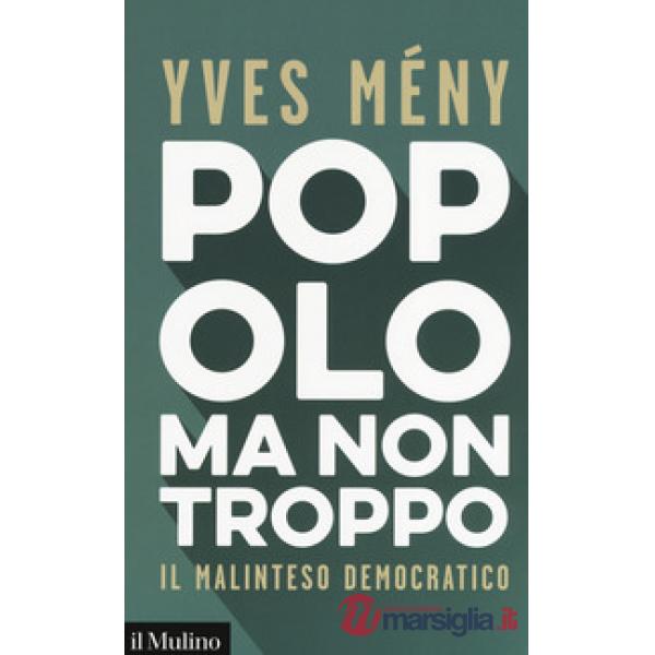 Popolo ma non troppo. Il malinteso democratico
