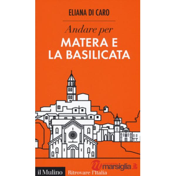 Andare per Matera e la Basilicata