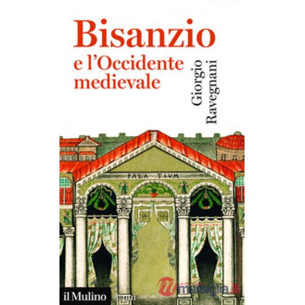 Bisanzio e l'occidente medievale