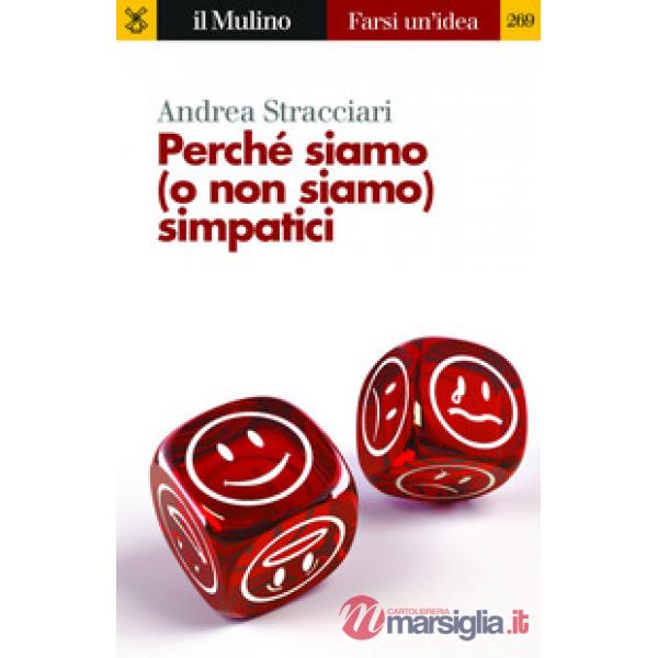 Perché siamo (o non siamo) simpatici